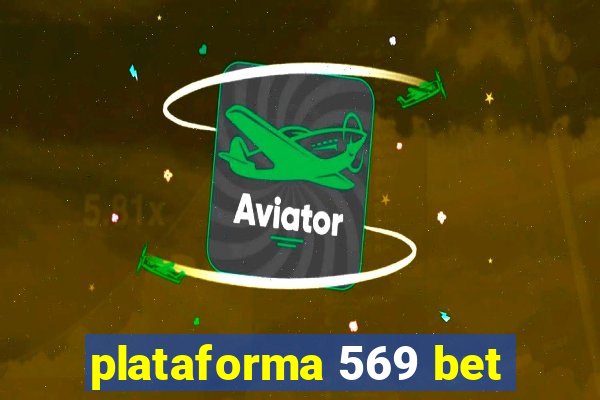 plataforma 569 bet